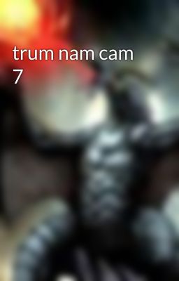 trum nam cam 7