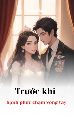 Trước Khi Hạnh Phúc Chạm Vòng Tay