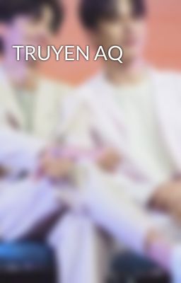 TRUYEN AQ