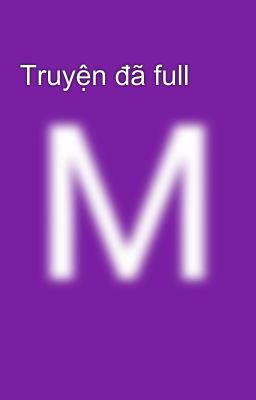 Truyện đã full