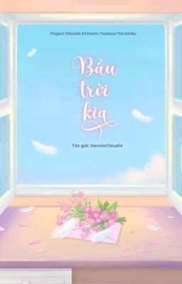 [TSUBASA | 04:00] Bầu trời kia