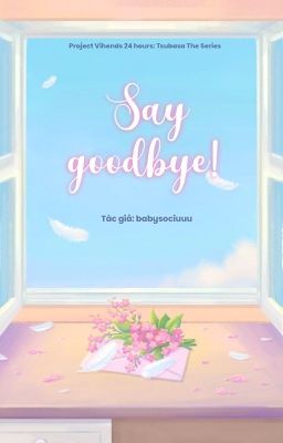 [TSUBASA | 17:00] Say Goodbye!