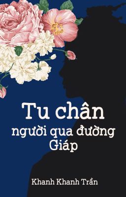 Tu Chân Người Qua Đường Giáp - Khanh Khanh Trần