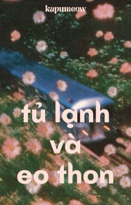 tủ lạnh và eo thon ꨄ onran