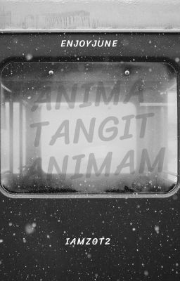 [Tự Viết].[FanFic].[EnjoyJune] Anima Tangit Animam