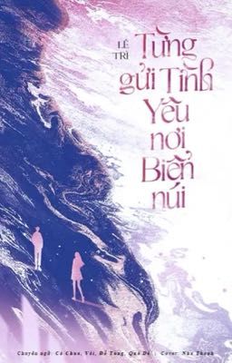 Từng Gửi Tình Yêu Nơi Biển Núi - Lê Trì