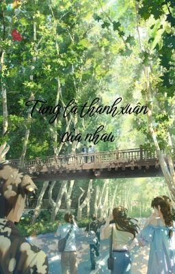 Từng Là Thanh Xuân Của Nhau