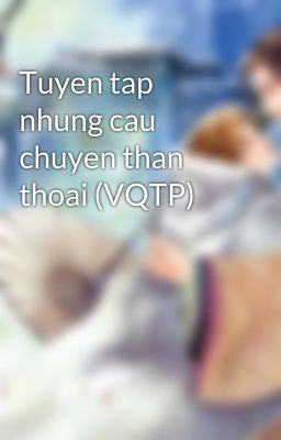 Tuyen tap nhung cau chuyen than thoai (VQTP)