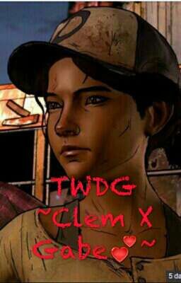 TWDG ~Clem X Gabe❤️~ (COMPLETED)