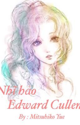 [ twilight đồng nhân] nhĩ hảo, EDWARD CULLEN