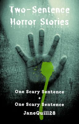 Two Sentence Horror Stories