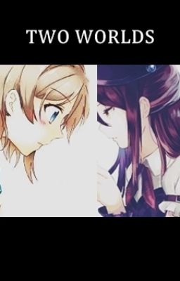 Two Worlds || RikoYou Fanfic