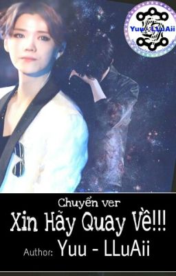[TwoShort](HunHan.Ver) -  Xin Hãy Quay Về!