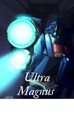 Ultra Magnus x Femme!Mech!Reader!
