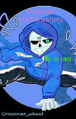 Undertale Fluff One-shots *Requests open*