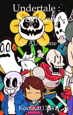 Undertale: NextGen (Undertale AU by me)