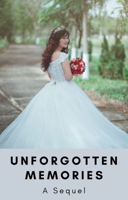 Unforgotten Memories: A Sequel (Open)