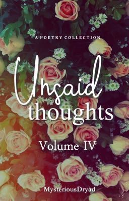 Unsaid Thoughts (Volume 4) [Completed]