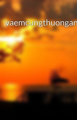 vaemcungthuonganh2