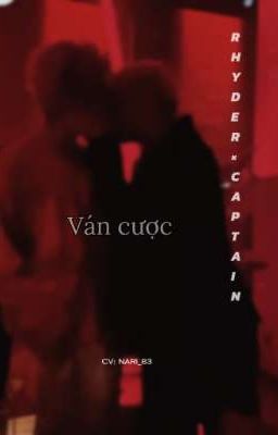Ván cược [RhyCap ver]