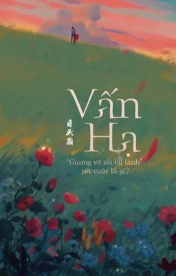 Vấn Hạ - Bạch Đầu Ông