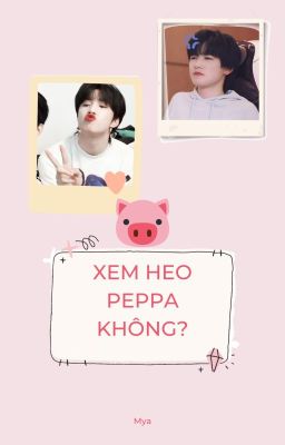 Văn Hiên - Xem Heo Peppa Không?