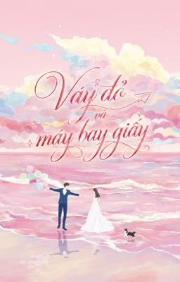 Váy Đỏ Và Máy Bay Giấy