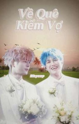Về Quê Kiếm Vợ [RhyCap]