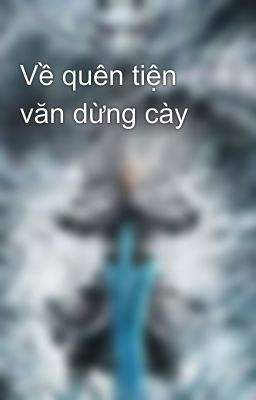 Về quên tiện văn dừng cày