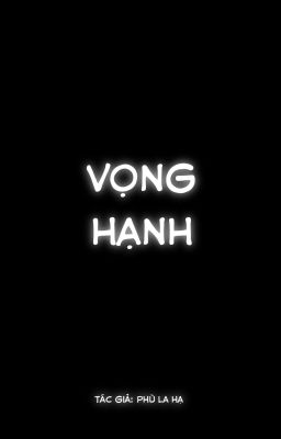 [VHL/GL] VỌNG HẠNH