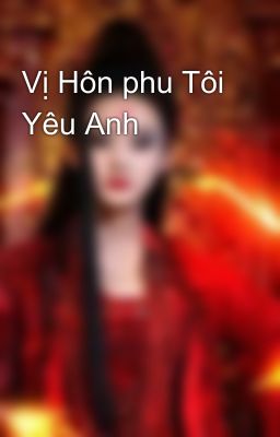 Vị Hôn phu Tôi Yêu Anh