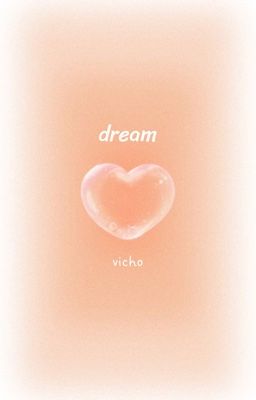 { vicho } dream