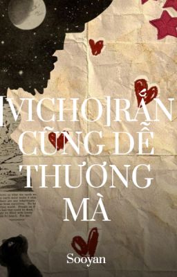 [Vicho]Rắn Cũng Dễ Thương Mà 