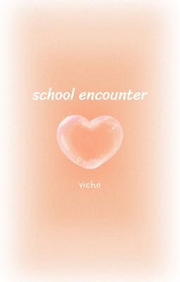 { vicho } school encounter