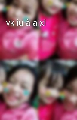 vk iu à a xl