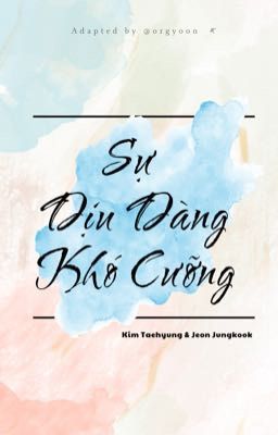 [VKOOK VER] Sự Dịu Dàng Khó Cưỡng 