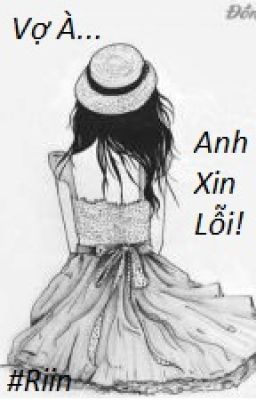 Vợ À... Anh Xin Lỗi!