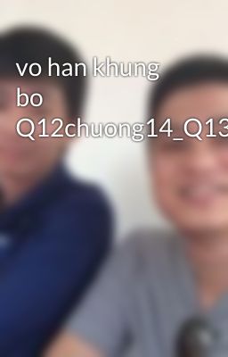 vo han khung bo Q12chuong14_Q13chuong5