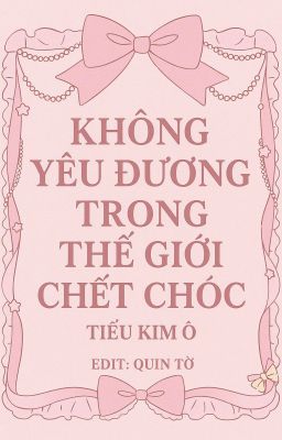 [ VÔ HẠN LƯU/ĐM ] Không Yêu Đương Trong Thế Giới Chết Chóc