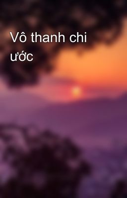 Vô thanh chi ước