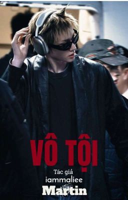VÔ TỘI | MARTIN