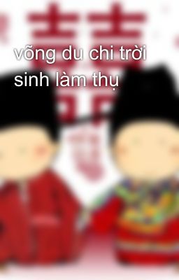 võng du chi trời sinh làm thụ