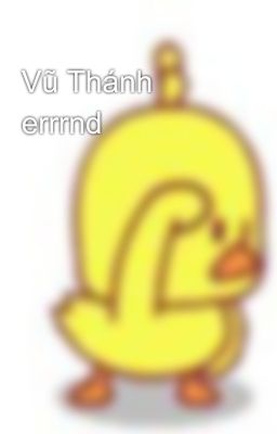 Vũ Thánh errrnd