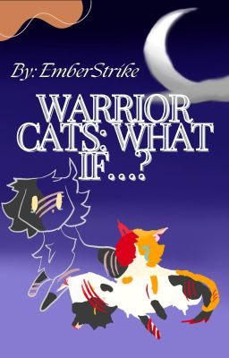 Warrior cats: what if...?