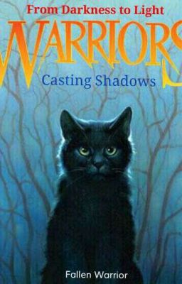 Warriors: From Darkness to Light : Casting Shadows
