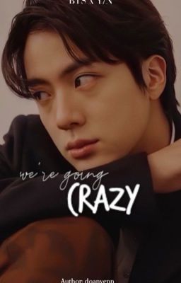 we're going crazy - BTS x Y/N