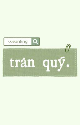 weankng | trân quý.