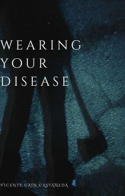 Wearing Your Disease
