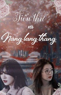 [Wenrene/Collect] Tiểu Thư Và Nàng Lang Thang