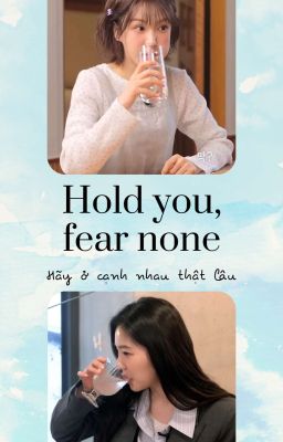 [WENRENE] | Hold you, fear none